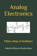 Analog Electronics: Filters, Amps, & Oscillators