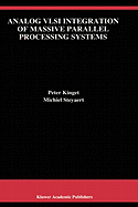 Analog VLSI Integration of Massive Parallel Signal Processing Systems