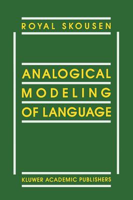Analogical Modeling of Language - Skousen, R