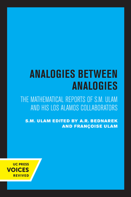 Analogies Between Analogies: The Mathematical Reports of S.M. Ulam and His Los Alamos Collaborators Volume 10 - Ulam, S M, and Bednarek, A R (Editor), and Ulam, Franoise (Editor)