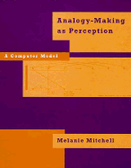 Analogy-Making as Perception: A Computer Model