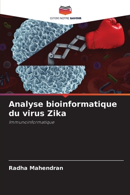 Analyse bioinformatique du virus Zika - Mahendran, Radha