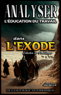 Analyse de L'enseignement du Travail dans l'Exode: De L'esclavage  la Libration