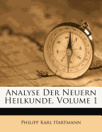 Analyse Der Neuern Heilkunde, Volume 1