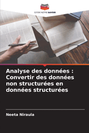 Analyse des donnes: Convertir des donnes non structures en donnes structures