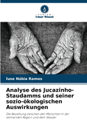 Analyse des Jucazinho-Staudamms und seiner sozio-kologischen Auswirkungen