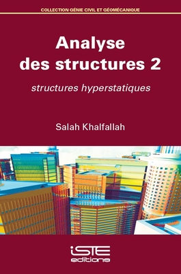 Analyse des structures 2: Structures hyperstatiques - Khalfallah, Salah