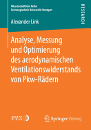 Analyse, Messung Und Optimierung Des Aerodynamischen Ventilationswiderstands Von Pkw-Rdern