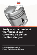 Analyse structurelle et thermique d'une couronne de piston rev?tue d'argent