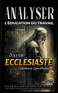 Analyser L'?ducation du Travail dans Eccl?siaste