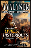 Analyser L'?ducation du Travail dans les Livres Historiques: Appliquer la Bible au Travail Pratique