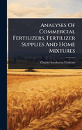 Analyses Of Commercial Fertilizers, Fertilizer Supplies And Home Mixtures