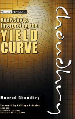 Analysing and Interpreting the Yield Curve - Choudhry, Moorad