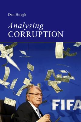 Analysing Corruption - Hough, Dan, Professor