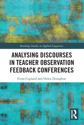 Analysing Discourses in Teacher Observation Feedback Conferences - Copland, Fiona, and Donaghue, Helen