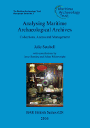 Analysing Maritime Archaeological Archives: Collections, Access and Management