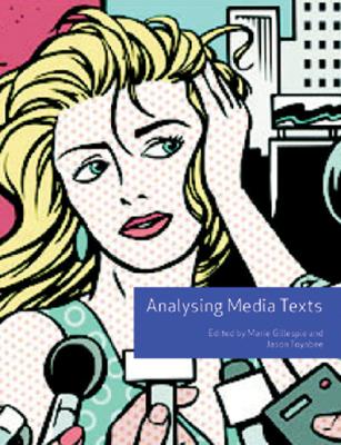 Analysing Media Texts - Gillespie, Marie (Editor), and Toynbee, Jason (Editor)