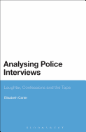 Analysing Police Interviews: Laughter, Confessions and the Tape