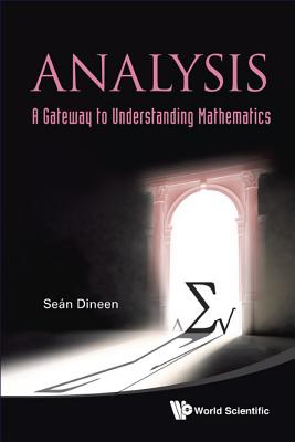 Analysis: A Gateway to Understanding Mathematics - Dineen, Sean