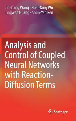 Analysis and Control of Coupled Neural Networks with Reaction-Diffusion Terms - Wang, Jin-Liang, and Wu, Huai-Ning, and Huang, Tingwen