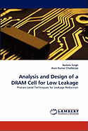 Analysis and Design of a DRAM Cell for Low Leakage