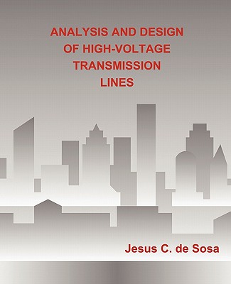 Analysis and Design of High-Voltage Transmission Lines - De Sosa, Jesus C