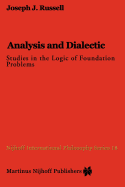 Analysis and Dialectic: Studies in the Logic of Foundation Problems