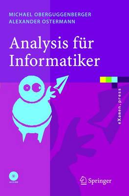 Analysis Fa1/4r Informatiker: Grundlagen, Methoden, Algorithmen - Oberguggenberger, Michael, and Ostermann, Alexander
