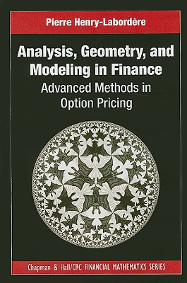 Analysis, Geometry, and Modeling in Finance: Advanced Methods in Option Pricing - Henry-Labordre, Pierre