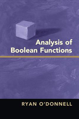 Analysis of Boolean Functions - O'Donnell, Ryan
