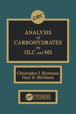 Analysis of Carbohydrates by GLC and MS - Biermann, Christopher J, and McGinnis, Gary D