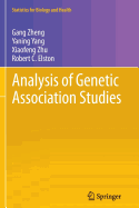 Analysis of Genetic Association Studies - Zheng, Gang, and Yang, Yaning, and Zhu, Xiaofeng