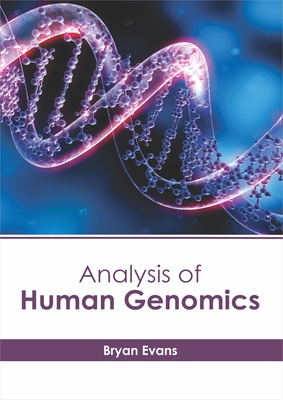 Analysis of Human Genomics - Evans, Bryan (Editor)