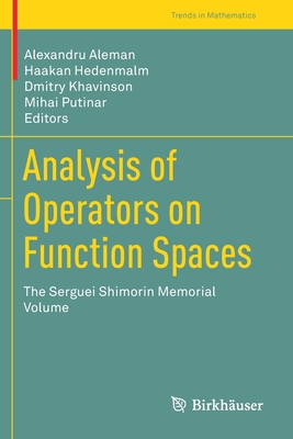 Analysis of Operators on Function Spaces: The Serguei Shimorin Memorial Volume - Aleman, Alexandru (Editor), and Hedenmalm, Haakan (Editor), and Khavinson, Dmitry (Editor)