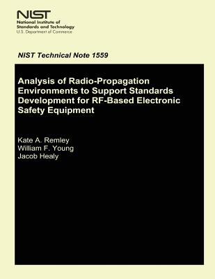 Analysis of Radio-Propagation Environments to Support Standards Development for RF-Based Electronic Safety Equipment - Young, William F, and Healy, Jacob, and U S Department of Commerce