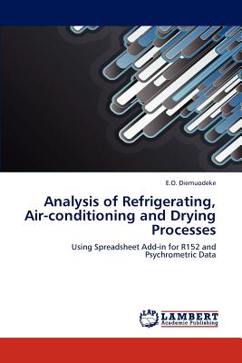 Analysis of Refrigerating, Air-conditioning and Drying Processes - Diemuodeke, E O