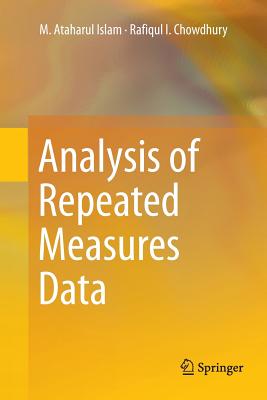 Analysis of Repeated Measures Data - Islam, M Ataharul, and Chowdhury, Rafiqul I