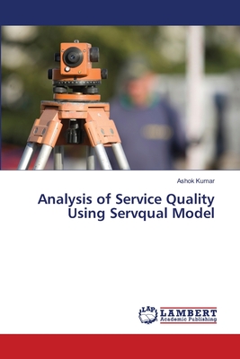 Analysis of Service Quality Using Servqual Model - Kumar, Ashok