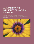 Analysis of the Influence of Natural Religion: on the Temporal Happiness, of Mankind