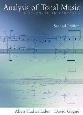 Analysis of Tonal Music: A Schenkerian Approach - Cadwallader, Allen, and Gagne, David