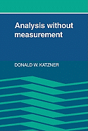 Analysis Without Measurement