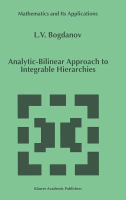 Analytic-Bilinear Approach to Integrable Hierarchies - Bogdanov, L V