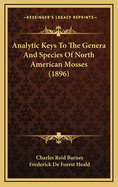 Analytic Keys to the Genera and Species of North American Mosses (1896)