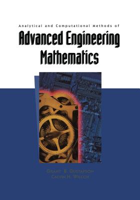 Analytical and Computational Methods of Advanced Engineering Mathematics - Gustafson, Grant B, and Wilcox, Calvin H