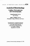 Analytical Biotechnology: Capillary Electrophoresis and Chromatography - Horvath, Csaba (Editor), and Nikelly, John G (Editor)