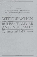 Analytical Commentary on the "Philosophical Investigations": Wittgenstein: Rules, Grammars and Necessity: An Analytical Commentary on the Philosophical Investigations