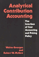Analytical Contribution Accounting: The Interface of Cost Accounting and Pricing Policy