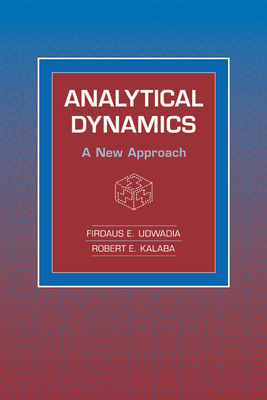 Analytical Dynamics: A New Approach - Udwadia, Firdaus E, and Kalaba, Robert E, and Firdaus E, Udwadia