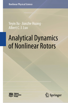 Analytical Dynamics of Nonlinear Rotors - Xu, Yeyin, and Huang, Jianzhe, and Luo, Albert C J