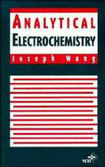 Analytical Electrochemistry - Wang, Jianling